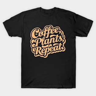 Coffee Plants Repeat | Gardening T-Shirt